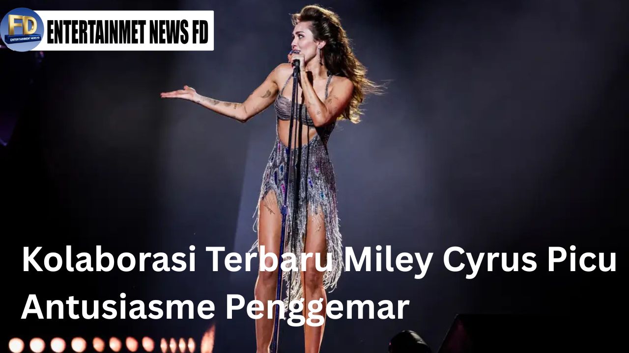 Kolaborasi Terbaru Miley Cyrus Picu Antusiasme Penggemar