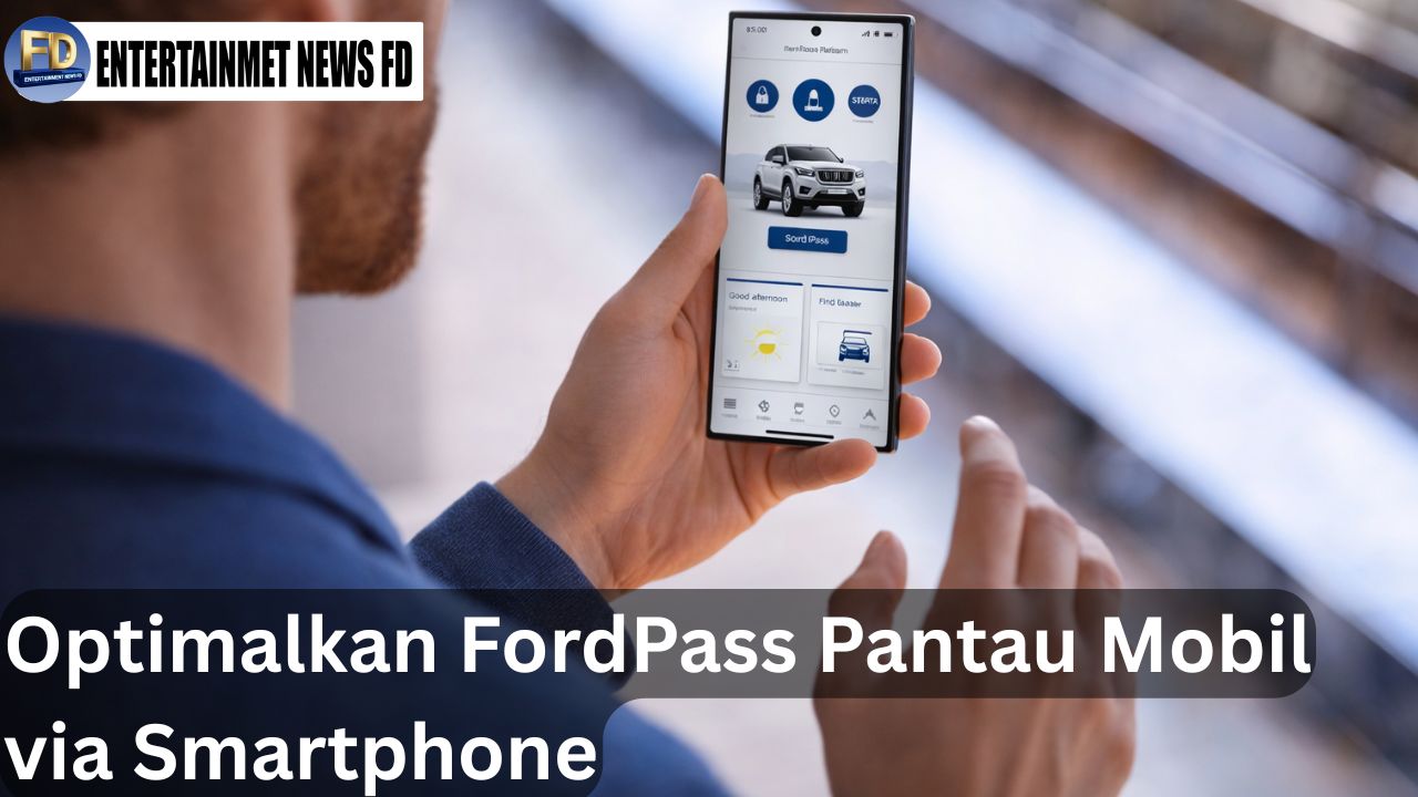 Optimalkan FordPass Pantau Mobil via Smartphone