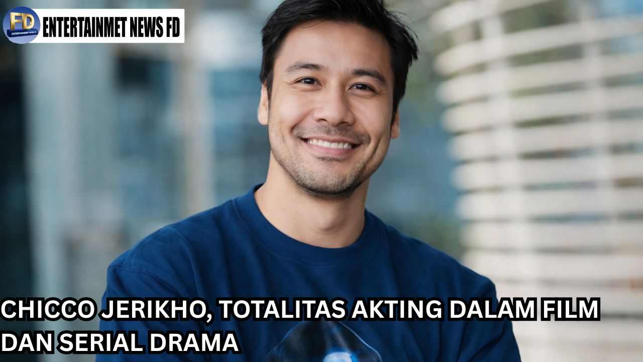 Chicco Jerikho, Totalitas Akting dalam Film dan Serial Drama