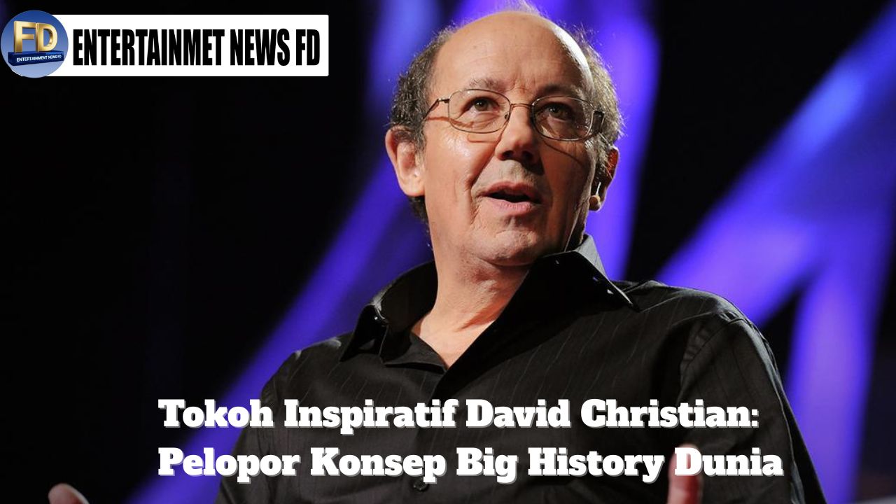 Tokoh Inspiratif David Christian: Pelopor Konsep Big History Dunia