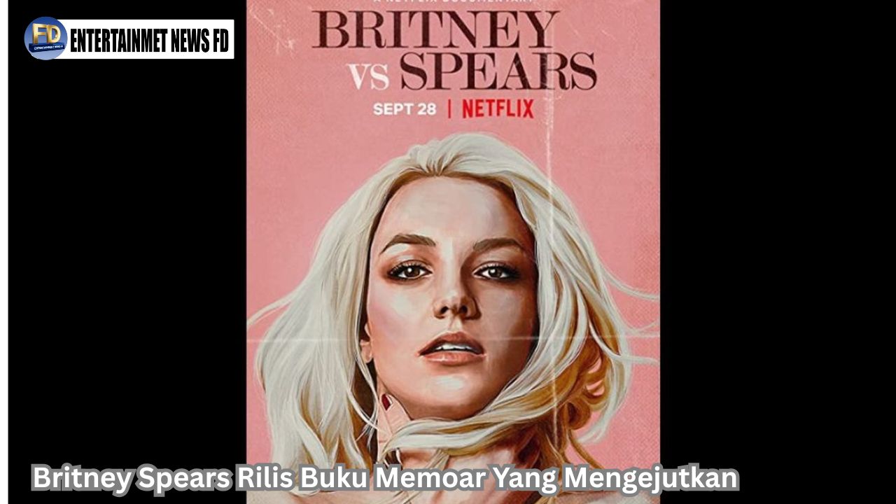 Britney Spears Rilis Buku Memoar Yang Mengejutkan