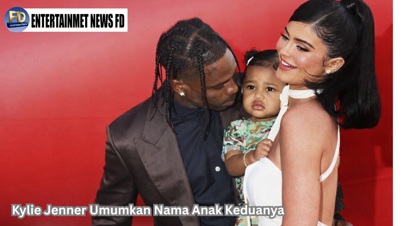 Kylie Jenner Umumkan Nama Anak Keduanya