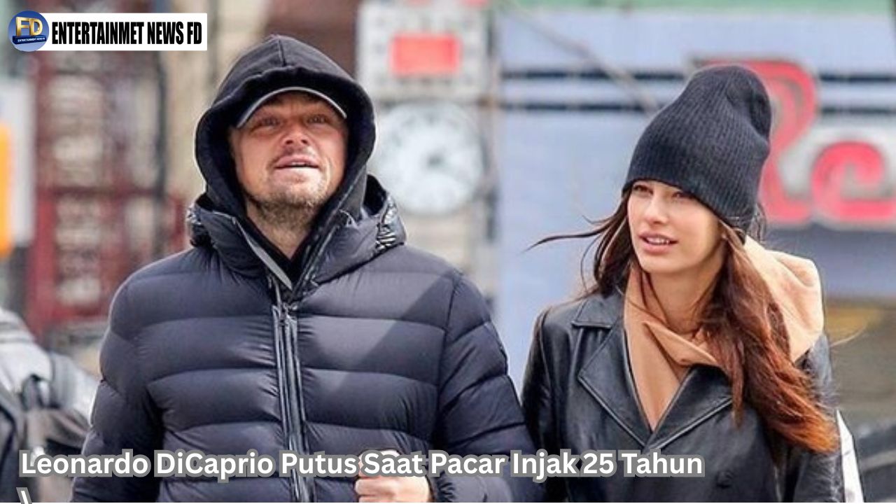 Leonardo DiCaprio Putus Saat Pacar Injak 25 Tahun