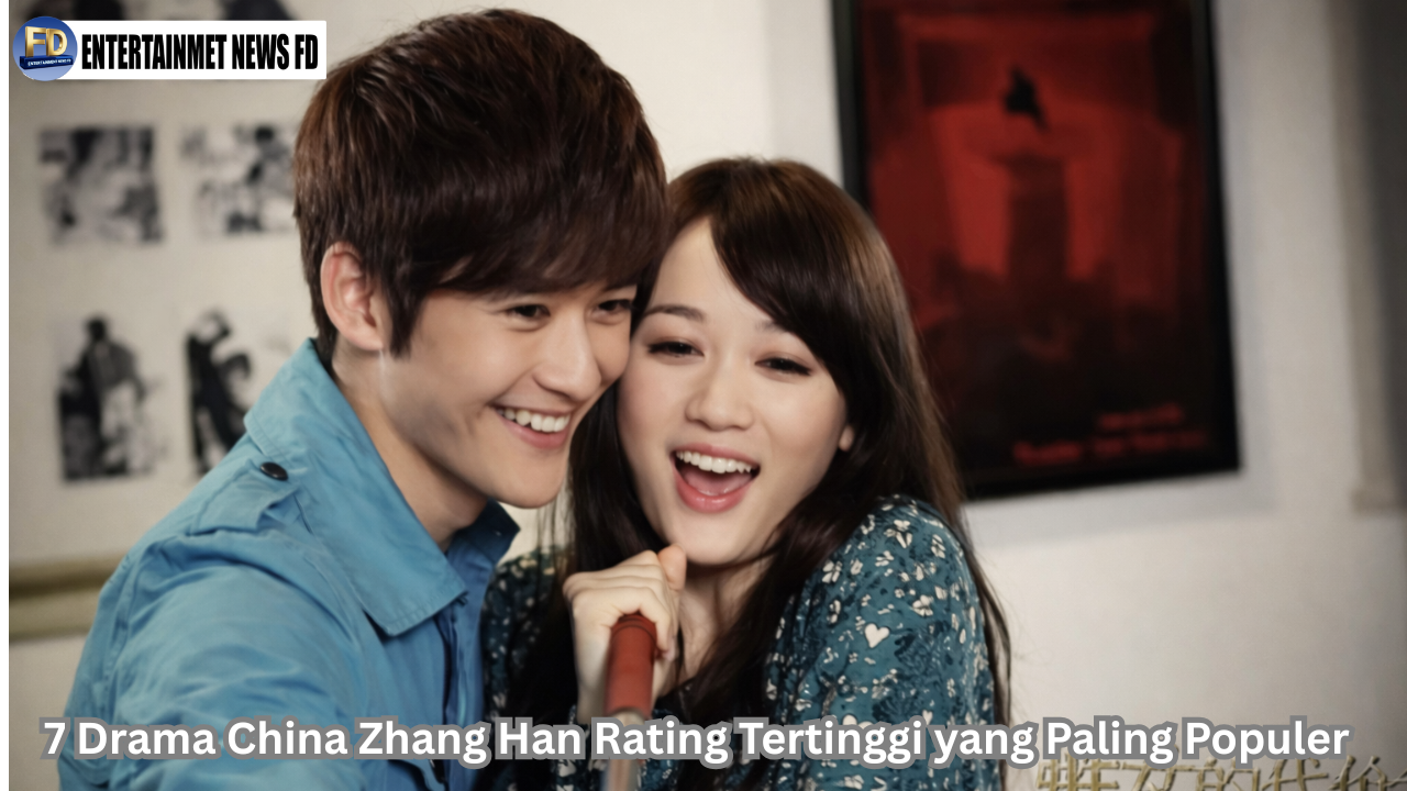 7 Drama China Zhang Han Rating Tertinggi yang Paling Populer