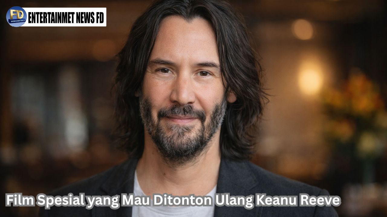 Film Spesial yang Mau Ditonton Ulang Keanu Reeve