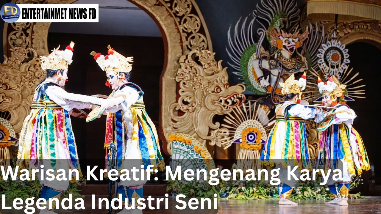 Warisan Kreatif Mengenang Karya Legenda Industri Seni