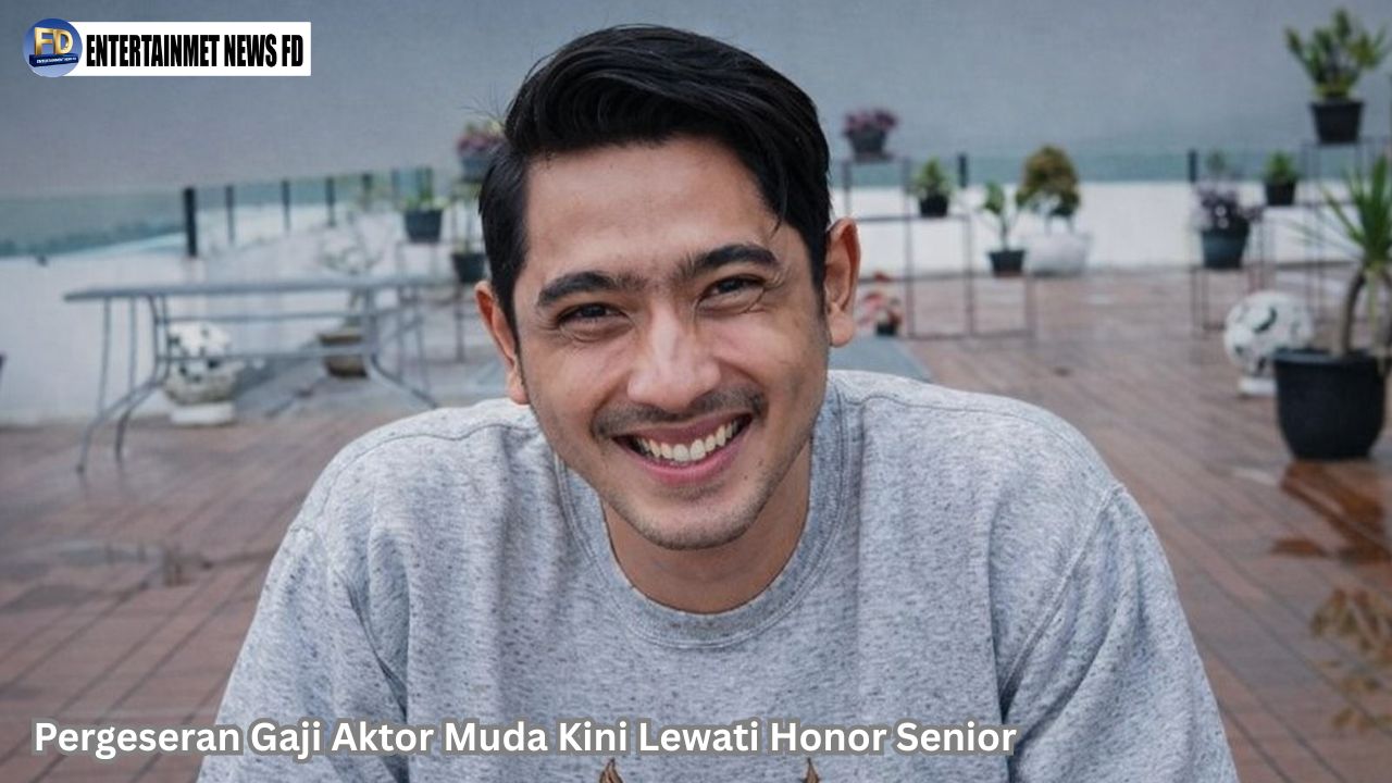 Pergeseran Gaji Aktor Muda Kini Lewati Honor Senior