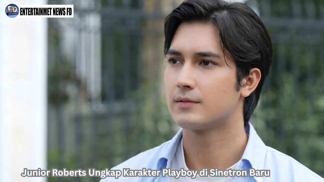 Junior Roberts Ungkap Karakter Playboy di Sinetron Baru