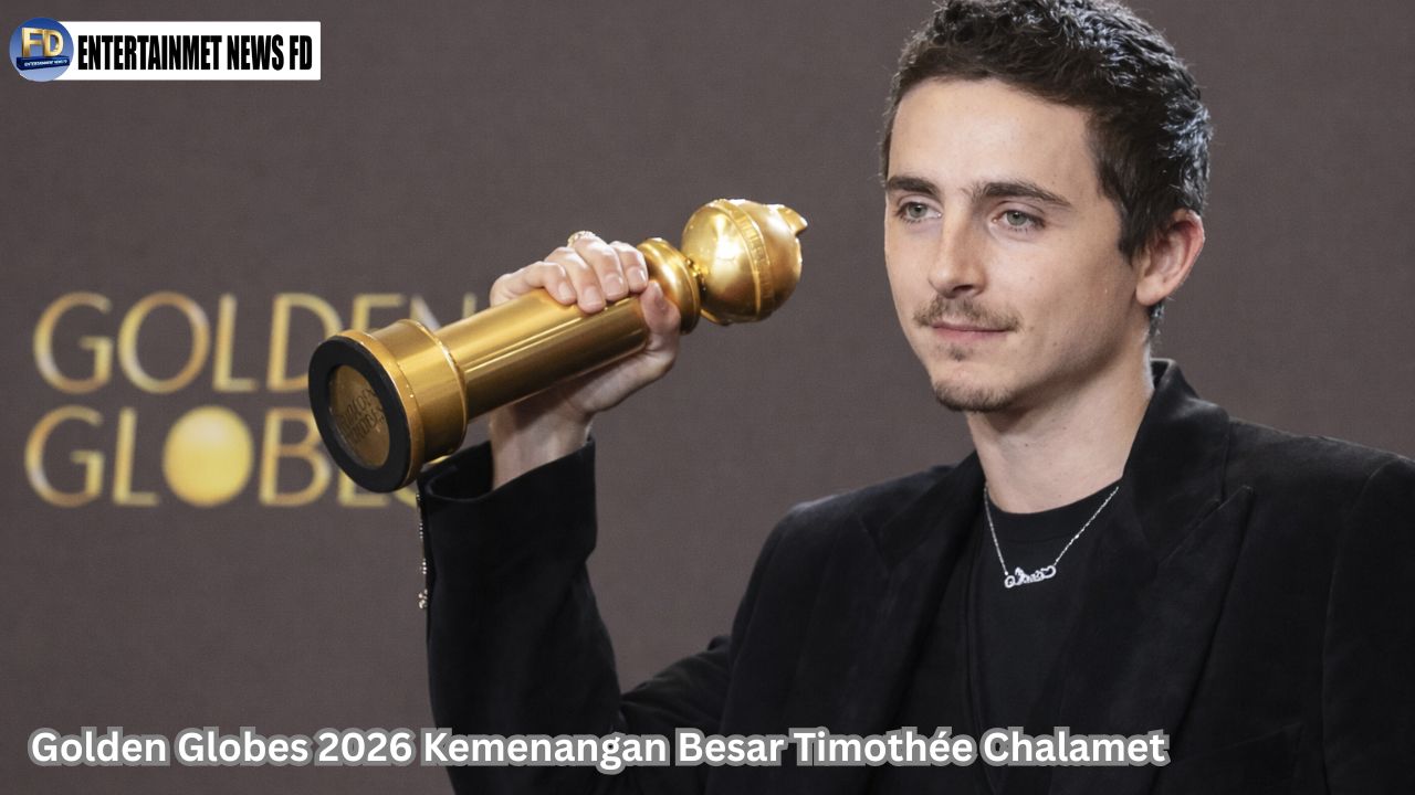 Golden Globes 2026 Kemenangan Besar Timothée Chalamet