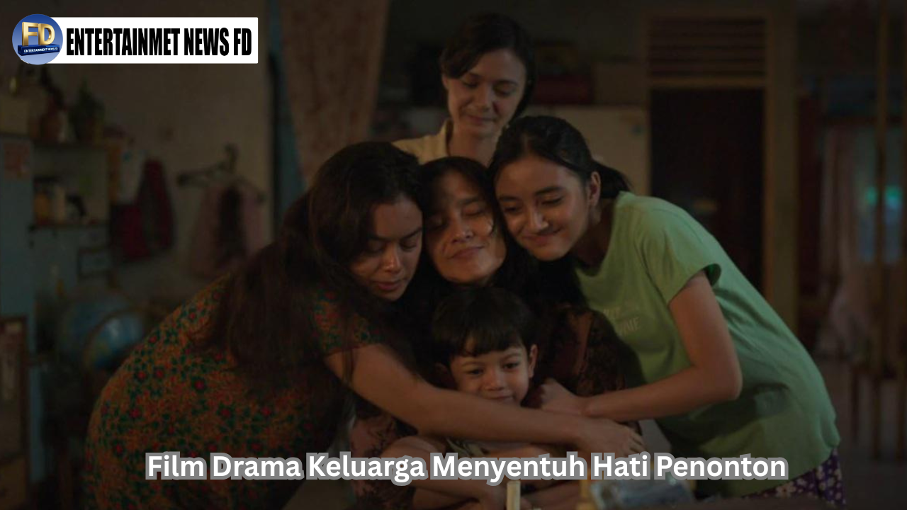 Film Drama Keluarga Menyentuh Hati Penonton