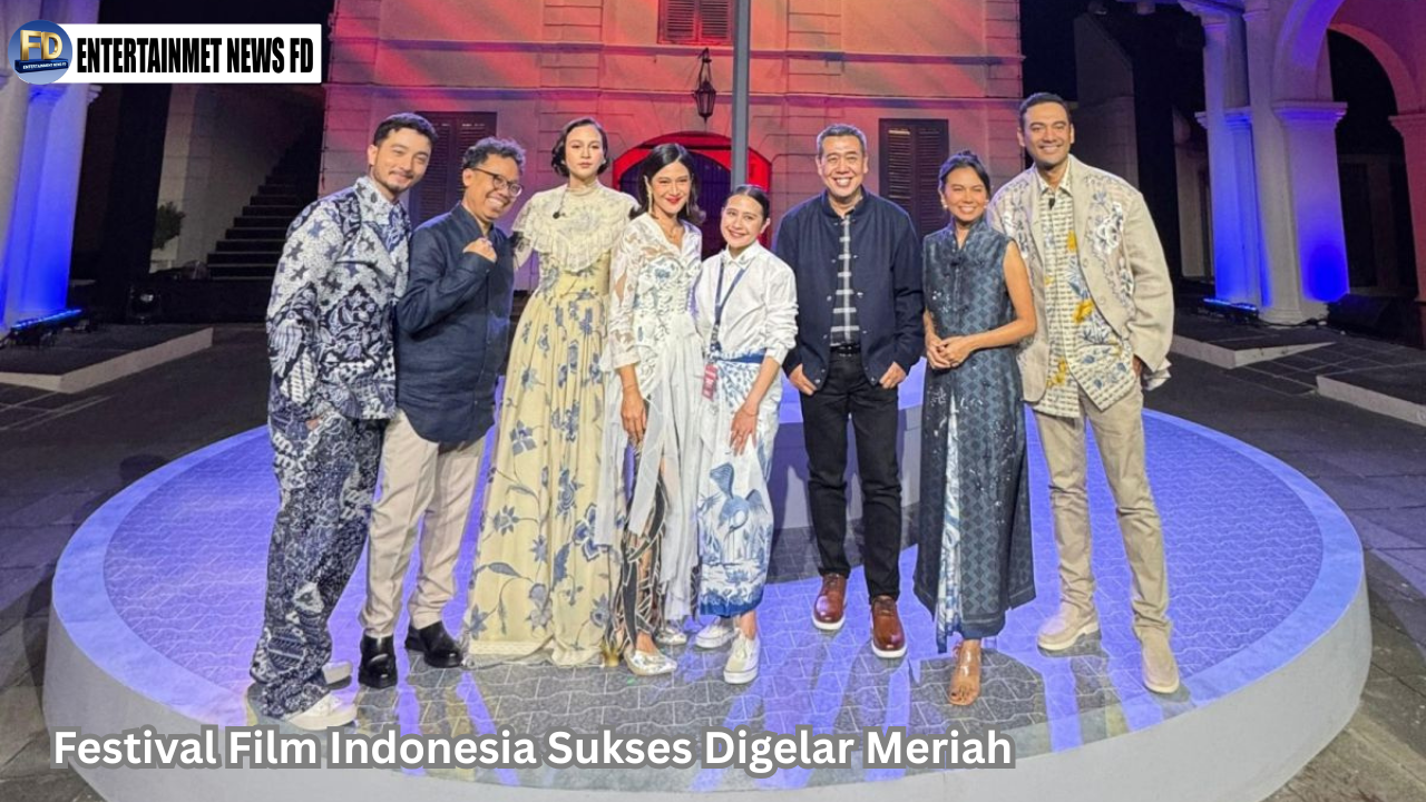 Festival Film Indonesia Sukses Digelar Meriah