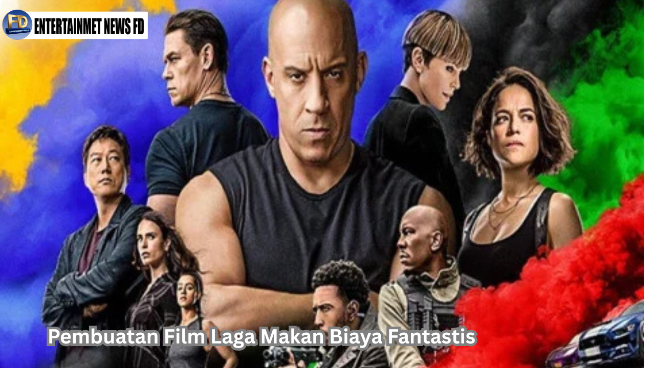 Pembuatan Film Laga Makan Biaya Fantastis
