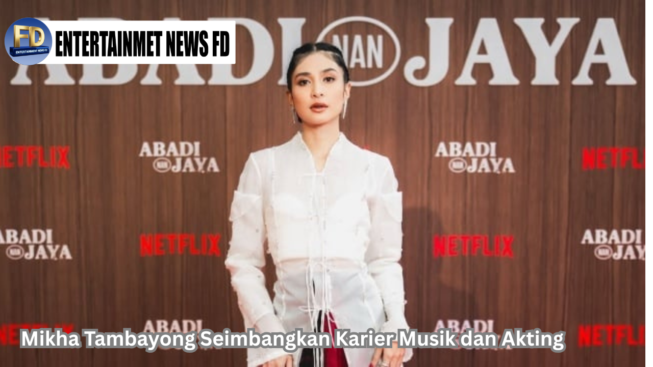 Mikha Tambayong Seimbangkan Karier Musik dan Akting