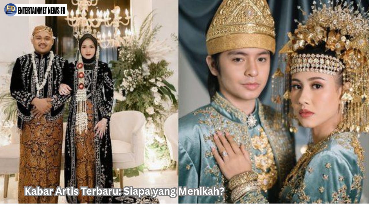 Kabar Artis Terbaru: Siapa yang Menikah?