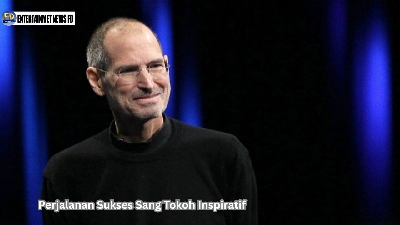 Perjalanan Sukses Sang Tokoh Inspiratif