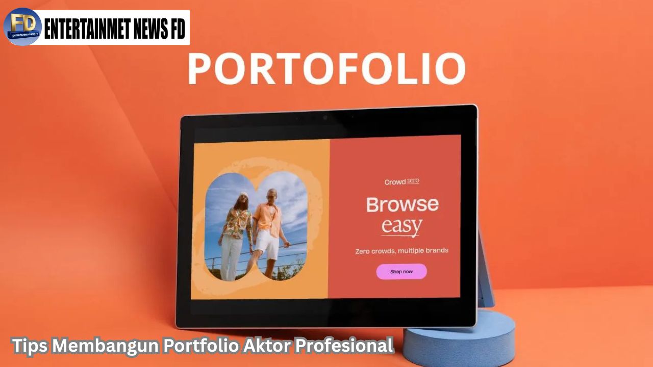 Tips Membangun Portfolio Aktor Profesional