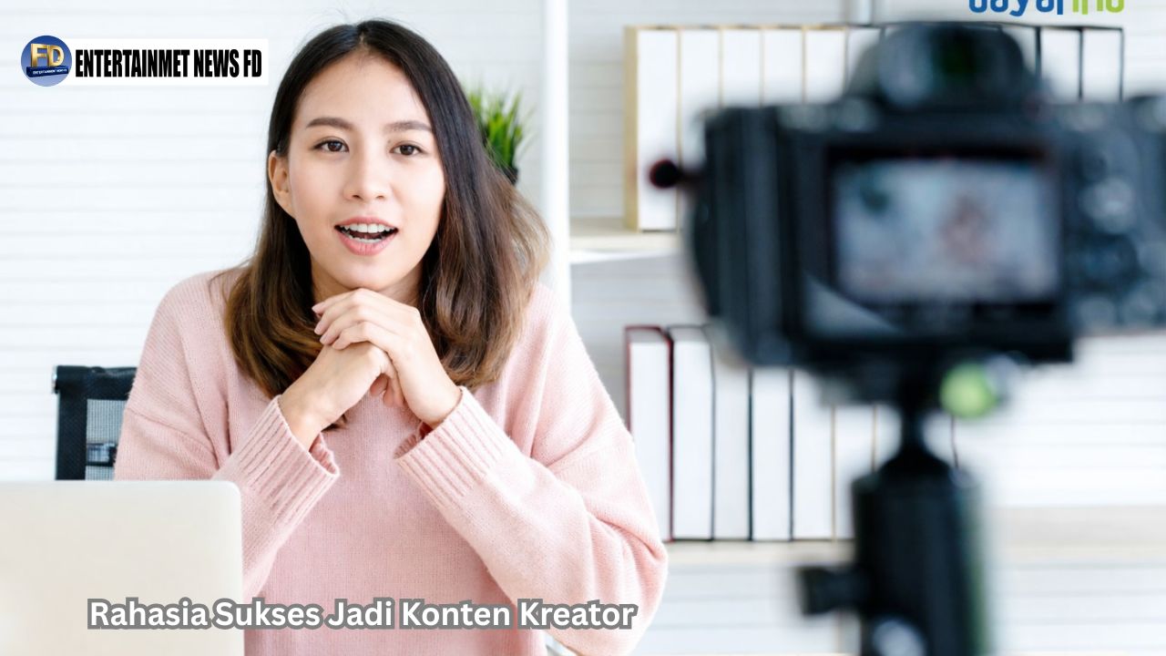 Rahasia Sukses Jadi Konten Kreator
