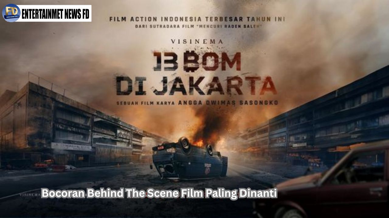 Bocoran Behind The Scene Film Paling Dinanti