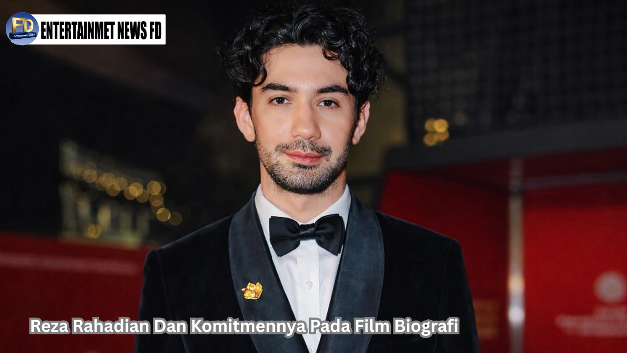 Reza Rahadian Dan Komitmennya Pada Film Biografi
