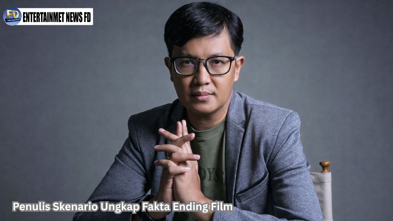 Penulis Skenario Ungkap Fakta Ending Film