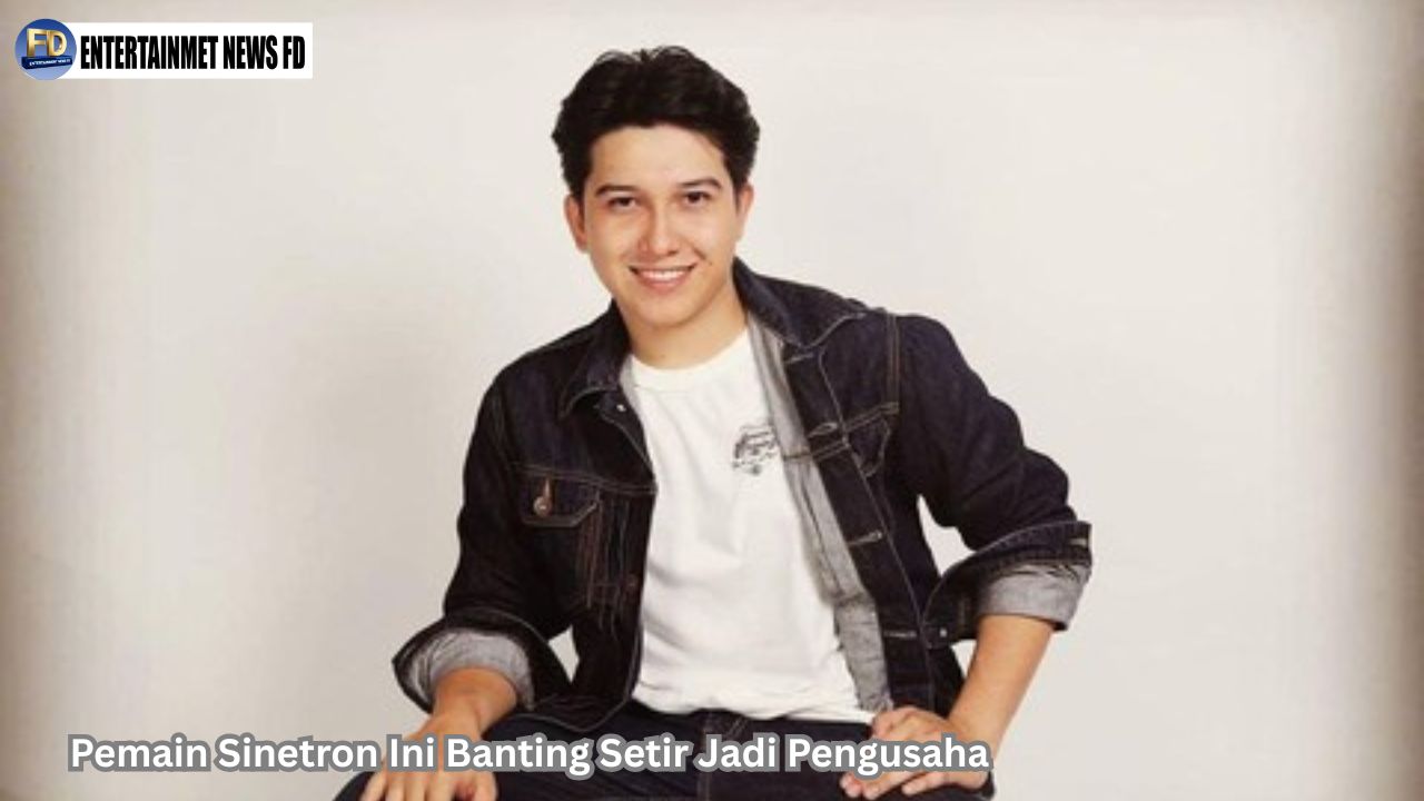 Pemain Sinetron Ini Banting Setir Jadi Pengusaha