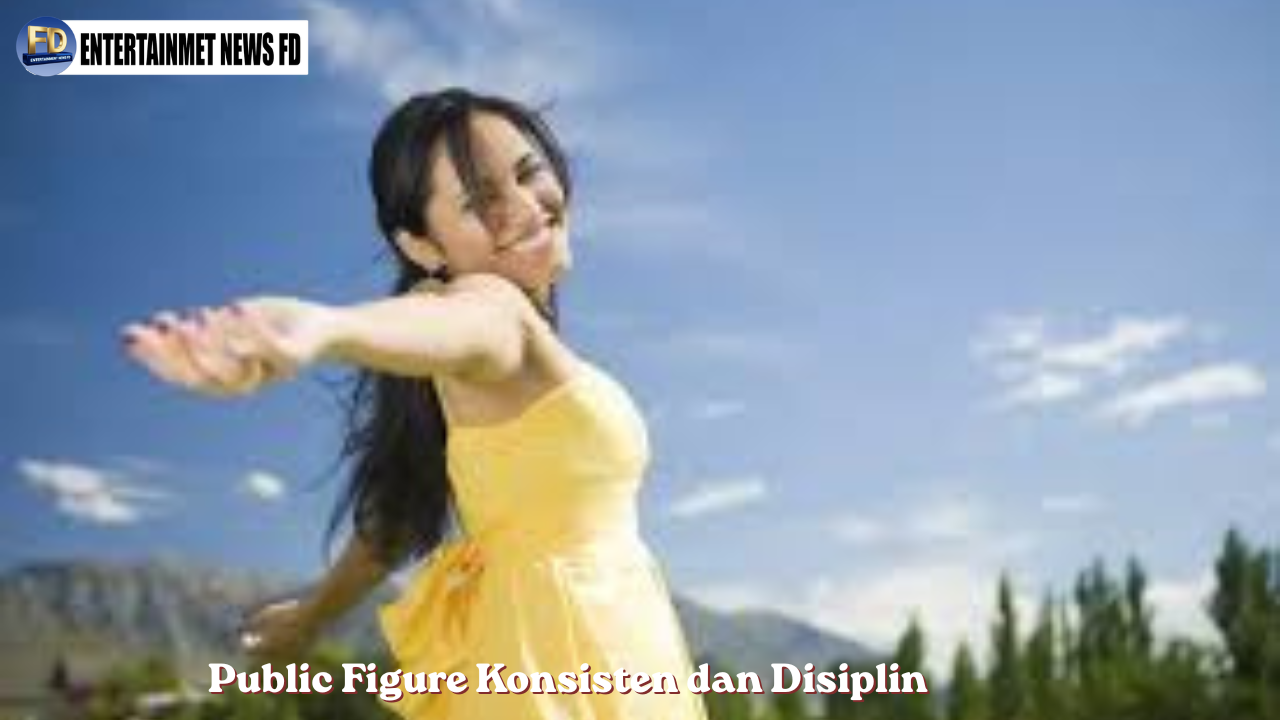 Public Figure Konsisten dan Disiplin