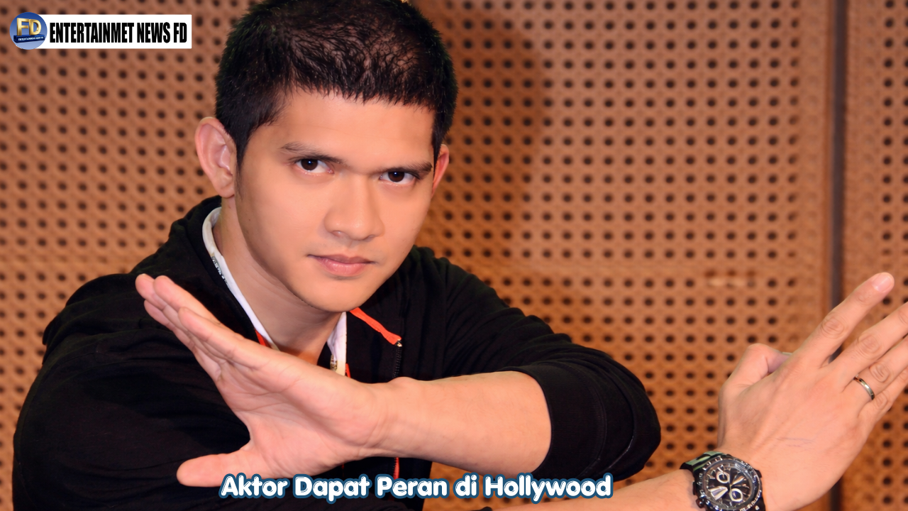 Aktor Dapat Peran di Hollywood