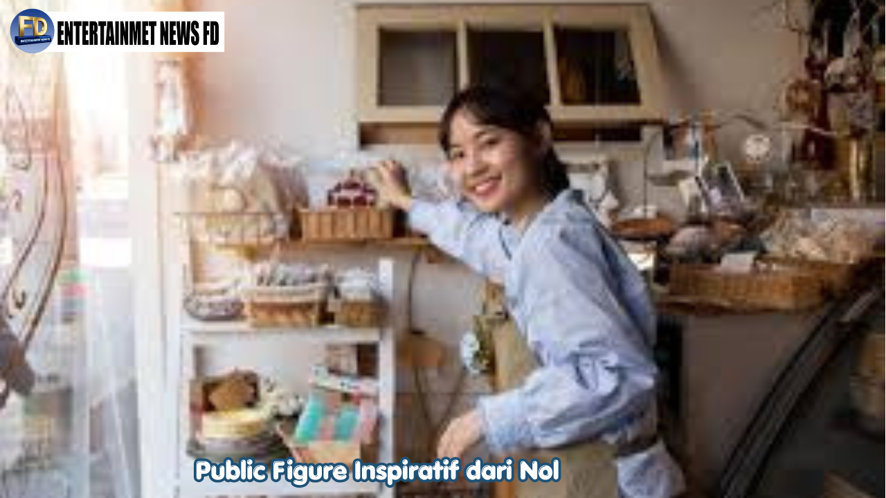 Public Figure Inspiratif dari Nol